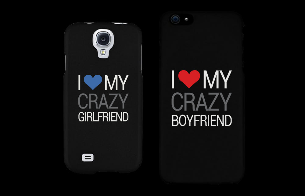 I Love My Crazy Girlfriend and Boyfriend Black Matching Couple Phone Cases