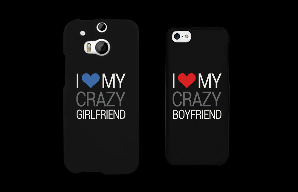 I Love My Crazy Girlfriend and Boyfriend Black Matching Couple Phone Cases