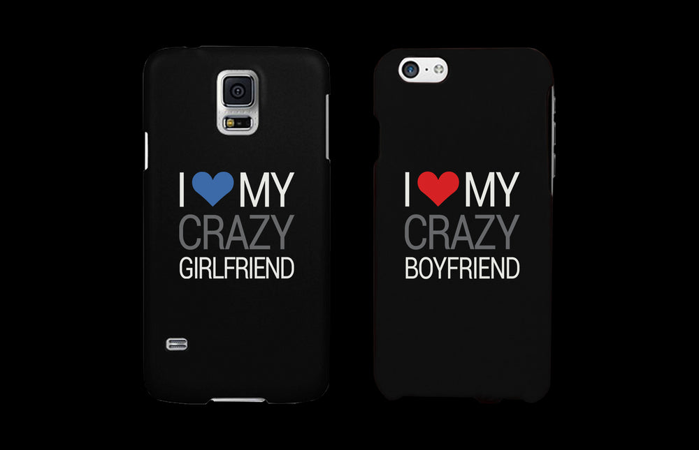 I Love My Crazy Girlfriend and Boyfriend Black Matching Couple Phone Cases