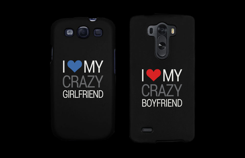 I Love My Crazy Girlfriend and Boyfriend Black Matching Couple Phone Cases