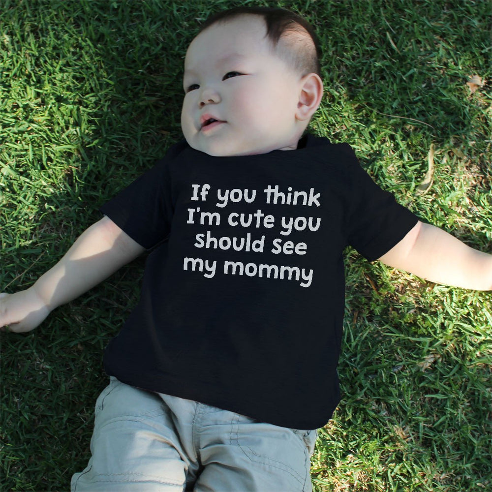 Graphic Snap-on Style Baby Tee, Infant Tee - If You Think I'm Cute