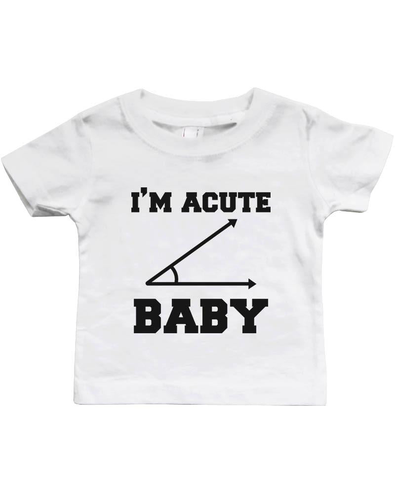 I'm Acute Baby - Funny Graphic Statement Bodysuit / Infant T-shirt