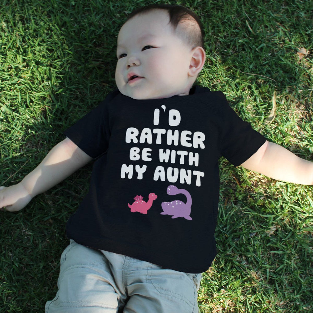 I'd Rather Be with My Aunt Funny Baby Crewneck Tees Infant Short Sleeve Shirts