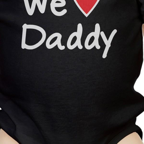 We Love Dad Black Funny Design Baby Bodysuit Cute Baby Shower Gifts