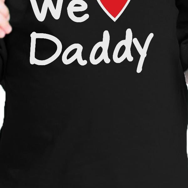 We Love Dad Black Funny Design Baby T-Shirt Cute Baby Shower Gifts