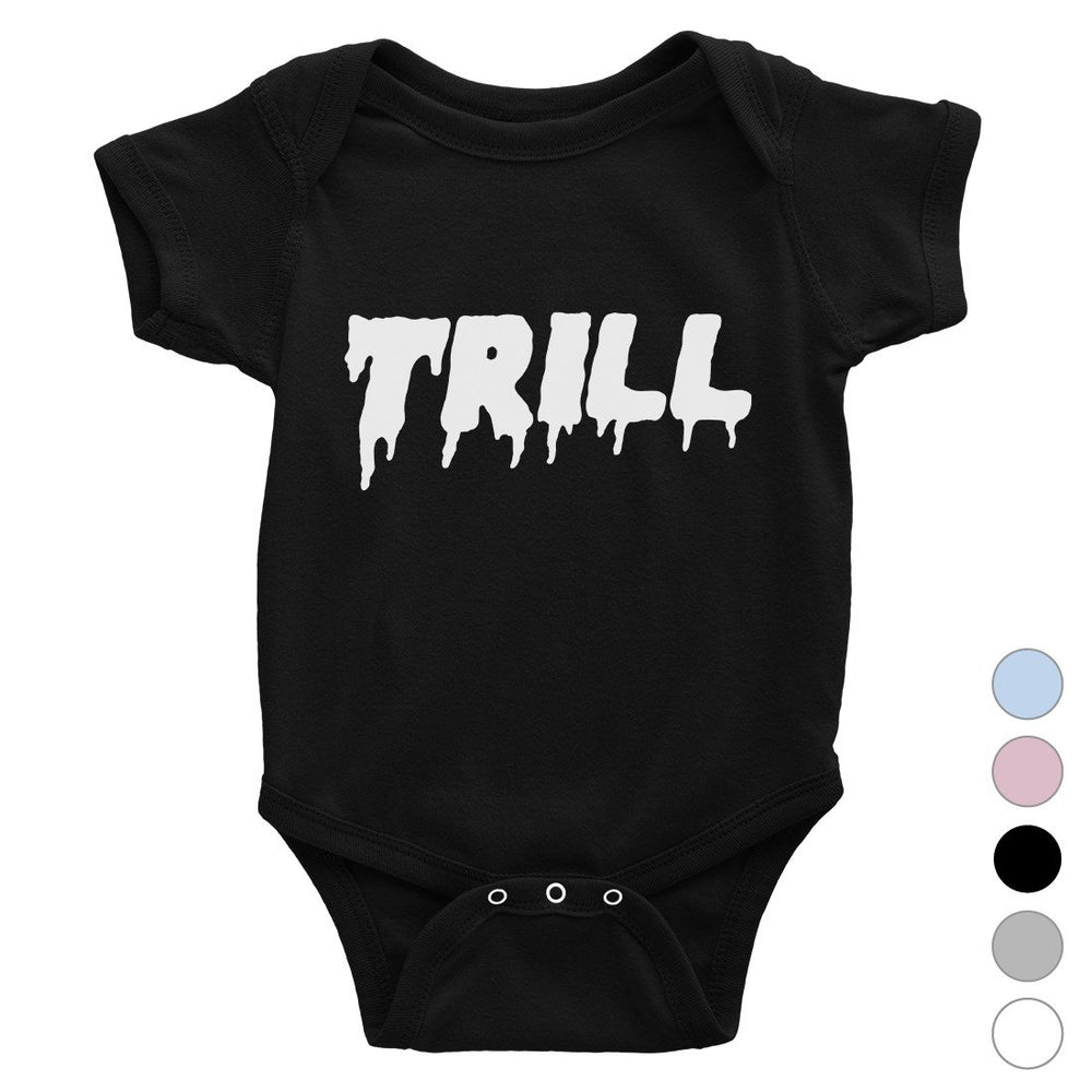 365 Printing Trill Funny Baby Bodysuit Gift For Baby Shower Cute Infant Jumpsuit