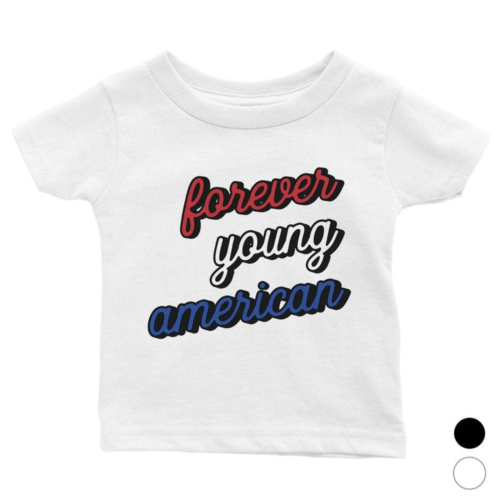 365 Printing Forever Young American Cute Baby Graphic Shirt Gift For Baby Shower