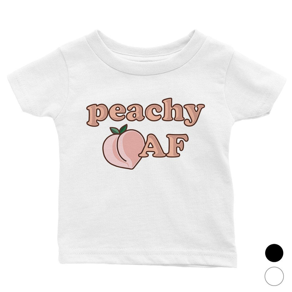 365 Printing Peachy AF Funny Saying Baby Graphic Shirt Gift Cute Infant Tee Gift