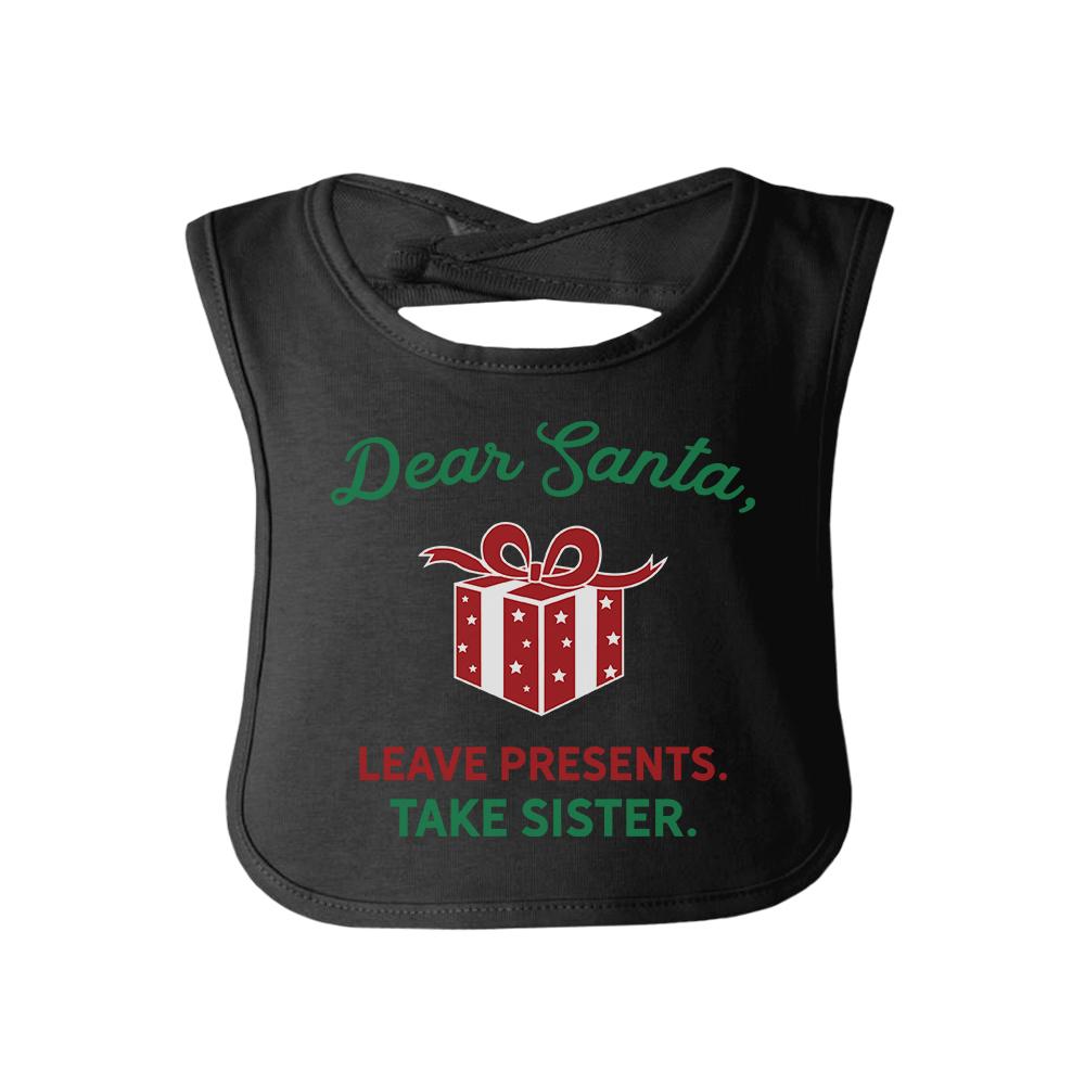 Dear Santa Leave Presents Take Sister Baby Black Bib