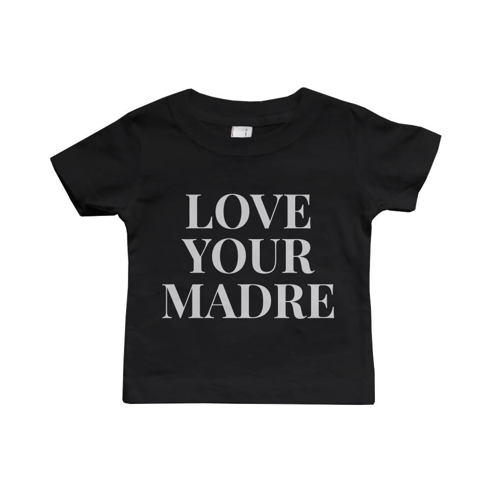 T-shirt For Mom Love Your Madre for Baby Bodysuit Mothers Day Matching Shirt