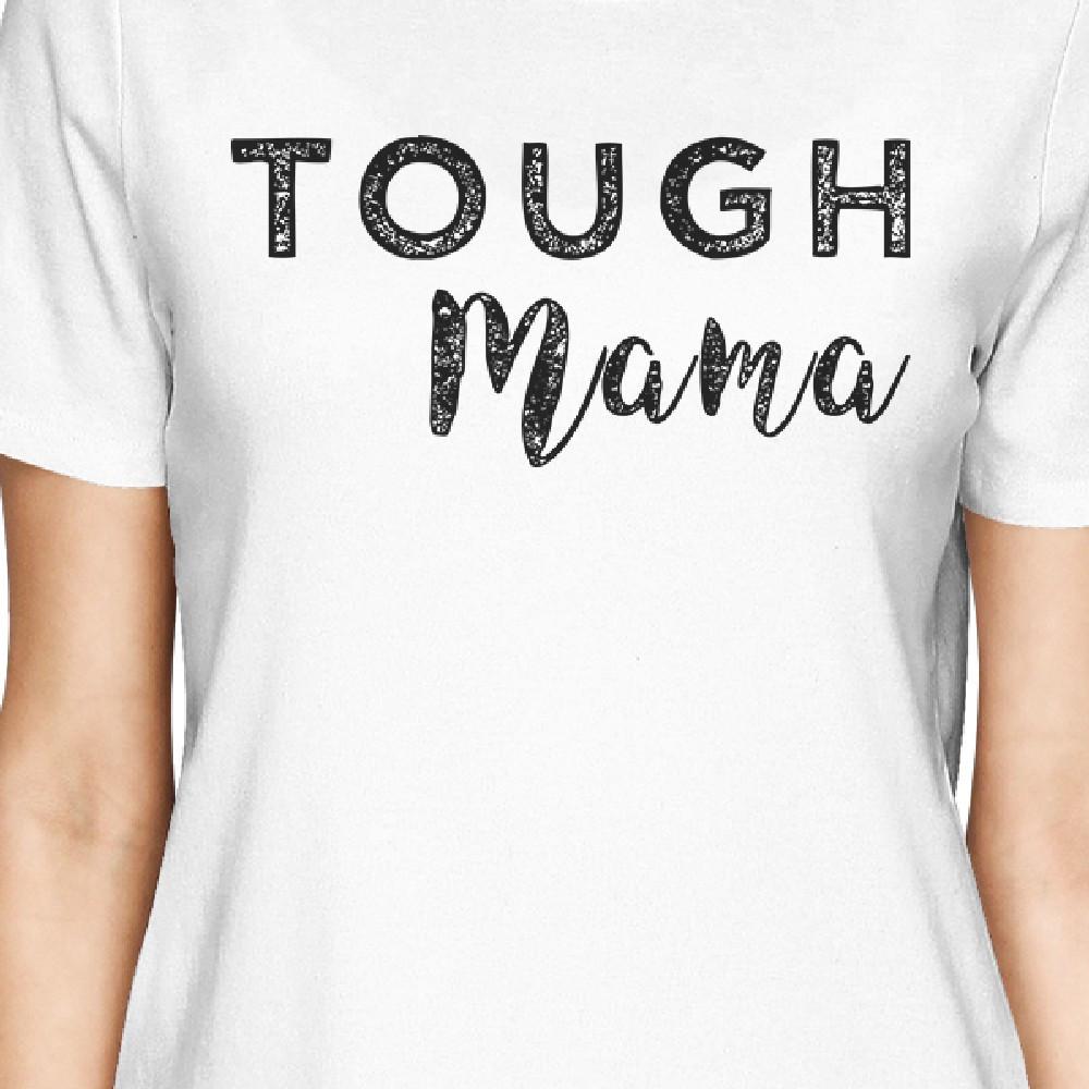 Tough Mama & Cookie White Cute Mothers Day Gifts New Mom and Baby