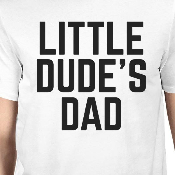 Little Dude White Dad and Baby Boy Matching Tops Funny Dad Gifts