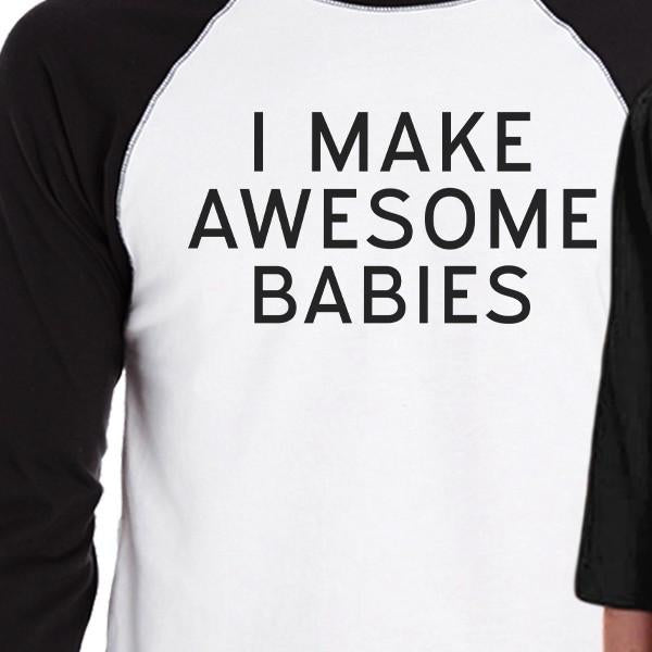 I Make Awesome Babies Unique Design Tee Funny Gifts For New Dad