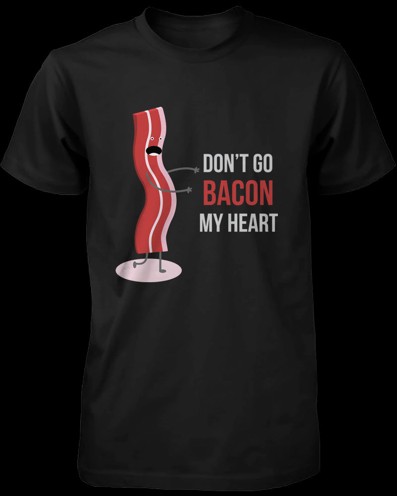 Don't Go Bacon My Heart, I Couldn't If I Fried Matching Couple Shirts (his & hers Set)