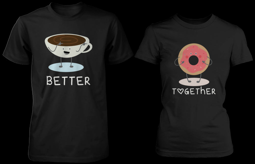 Coffee & Donut Better Together Matching Couple Shirts (his & hers Set)