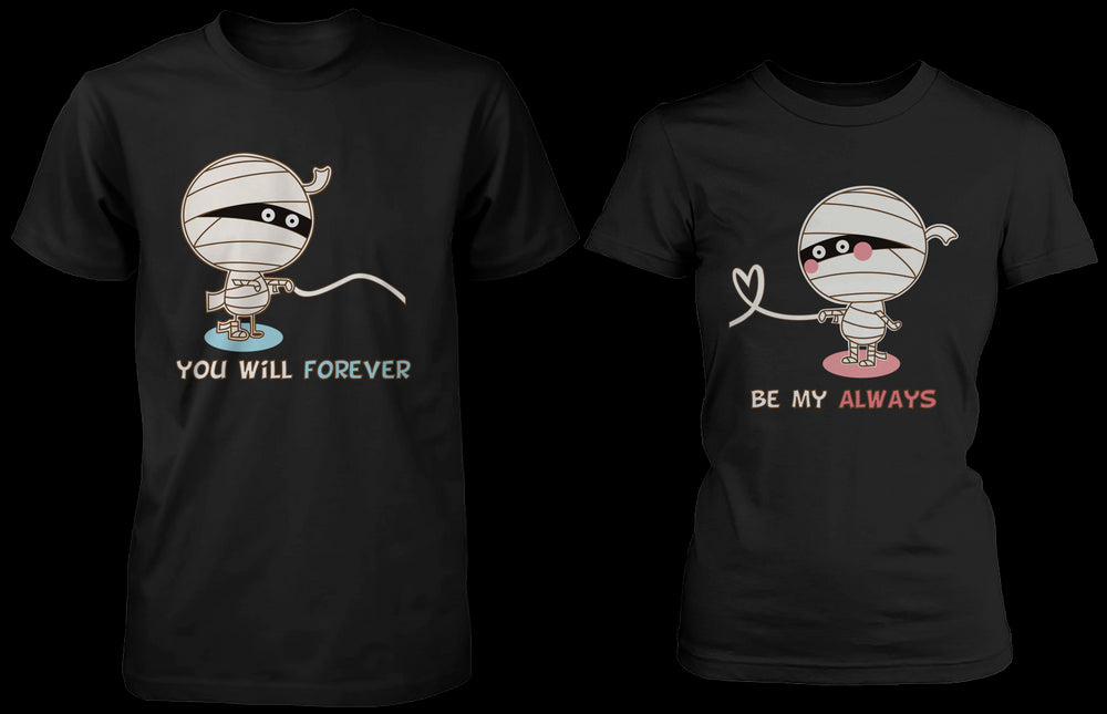 You Will Forever Be My Always Mummy Matching Couple Shirts (Set)