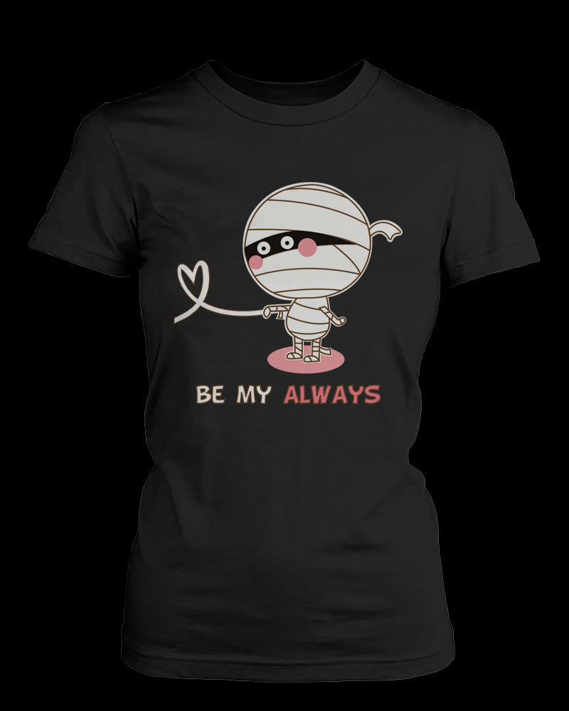 You Will Forever Be My Always Mummy Matching Couple Shirts (Set)