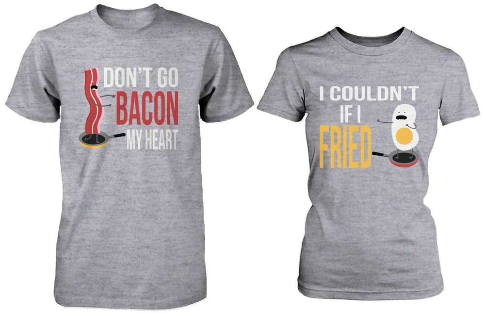 Don't Go Bacon My Heart, I Couldn't If I Fried Matching Couple Shirts in Grey (Set)