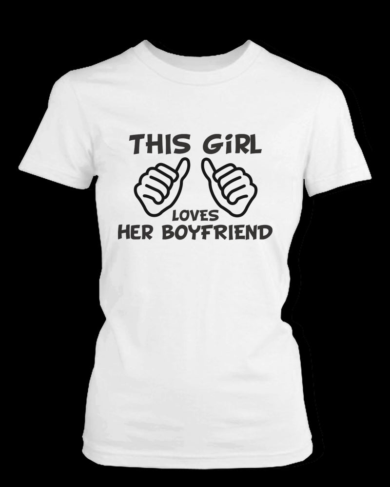 This Guy Loves His Girlfriend & This Girl Loves Her Boyfriend White Matching Couple Shirts