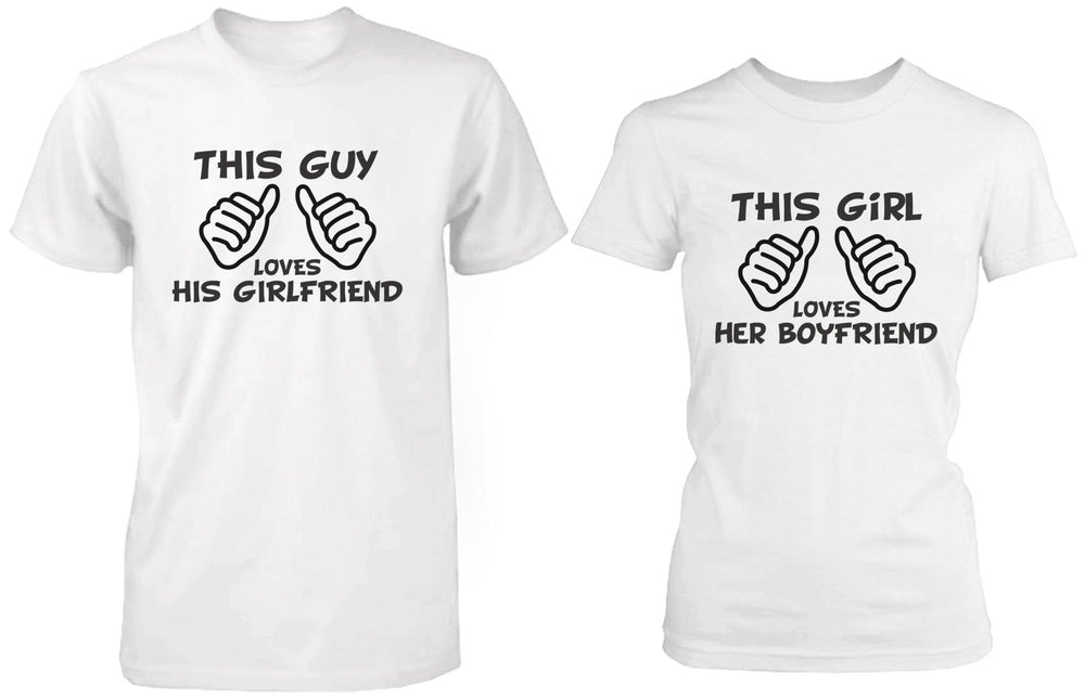 This Guy Loves His Girlfriend & This Girl Loves Her Boyfriend White Matching Couple Shirts