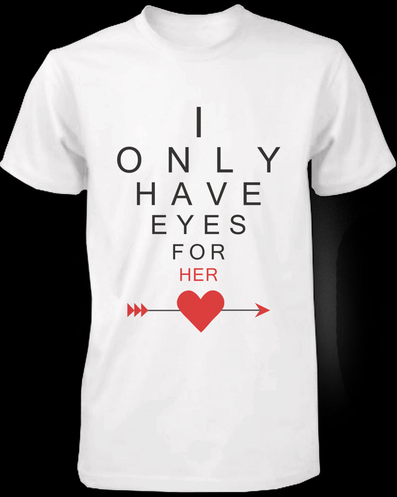 I Only Have Eyes for You Matching Couple Shirts in White (Set)