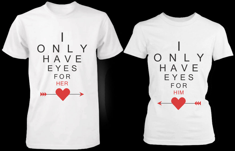 I Only Have Eyes for You Matching Couple Shirts in White (Set)