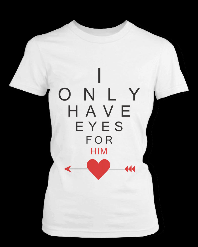 I Only Have Eyes for You Matching Couple Shirts in White (Set)