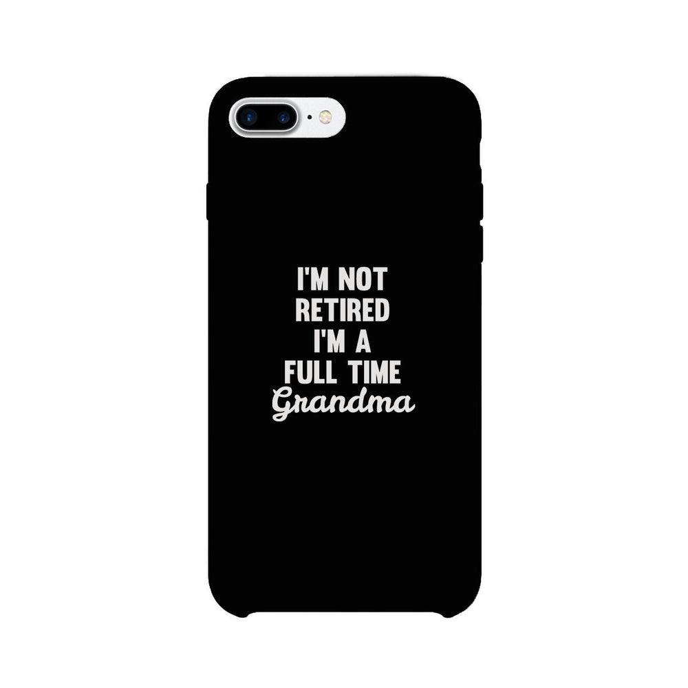 Full Time Grandma White Cute Phone Case Funny Gift For Grandma