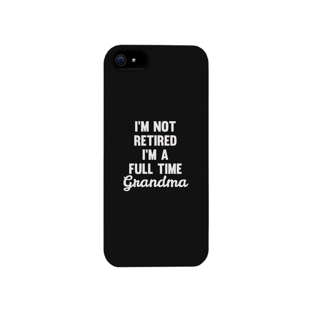 Full Time Grandma White Cute Phone Case Funny Gift For Grandma