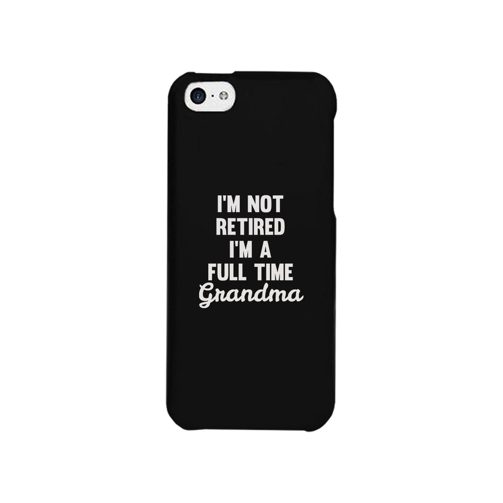 Full Time Grandma White Cute Phone Case Funny Gift For Grandma