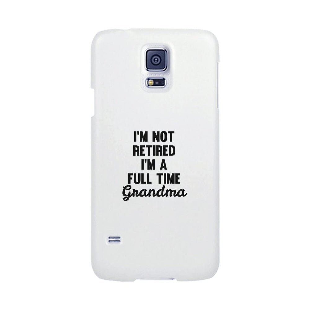 Full Time Grandma White Cute Phone Case Funny Gift For Grandma