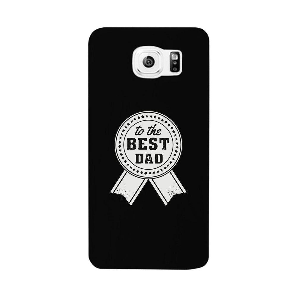 To The Best Dad Black Phone Case