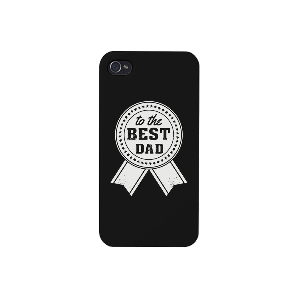 To The Best Dad Black Phone Case