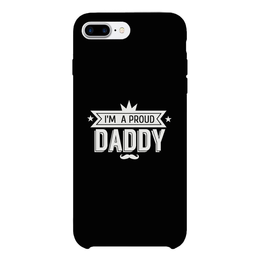 I'm A Proud Daddy Black Phone Case