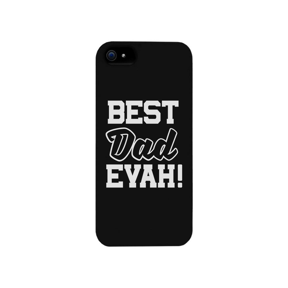 Best Dad Evah Black Phone Case