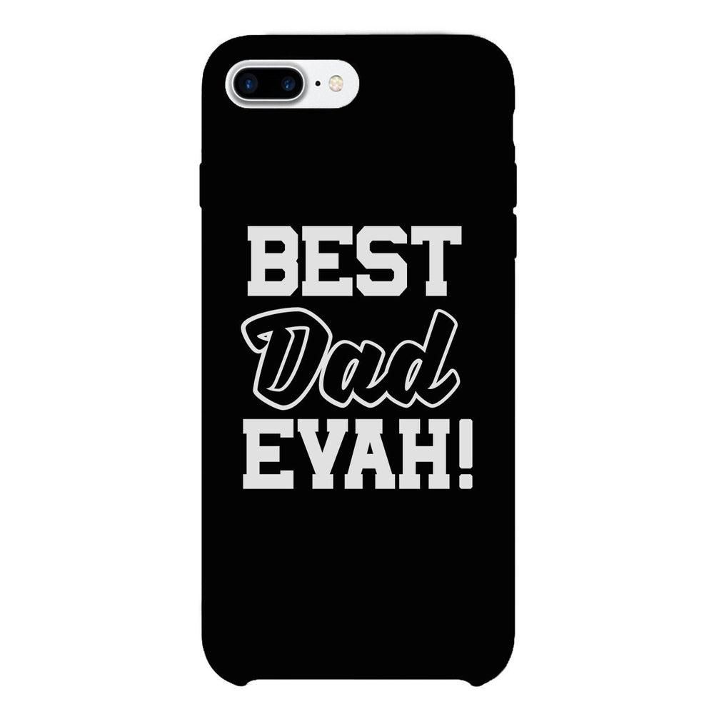 Best Dad Evah Black Phone Case