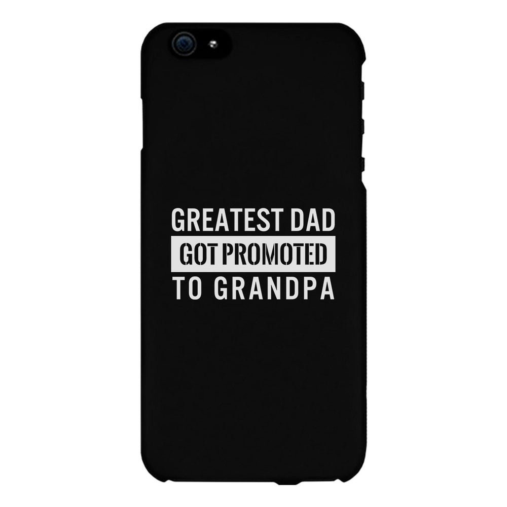Greatest Dad Got Promoted To Grandpa Black Phone Case