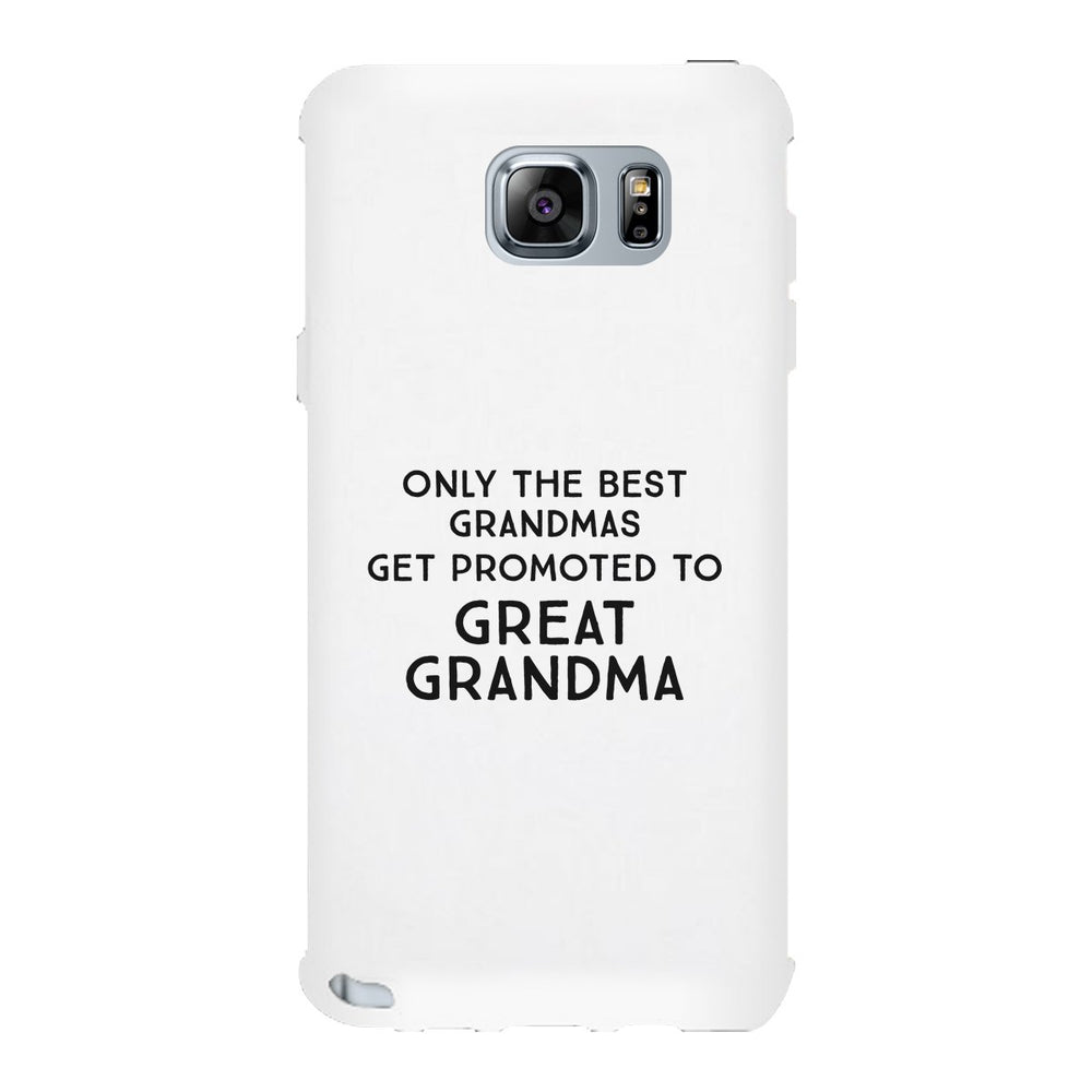 Only The Best Grandmas Get Promoted To Great Grandma White Phone Case