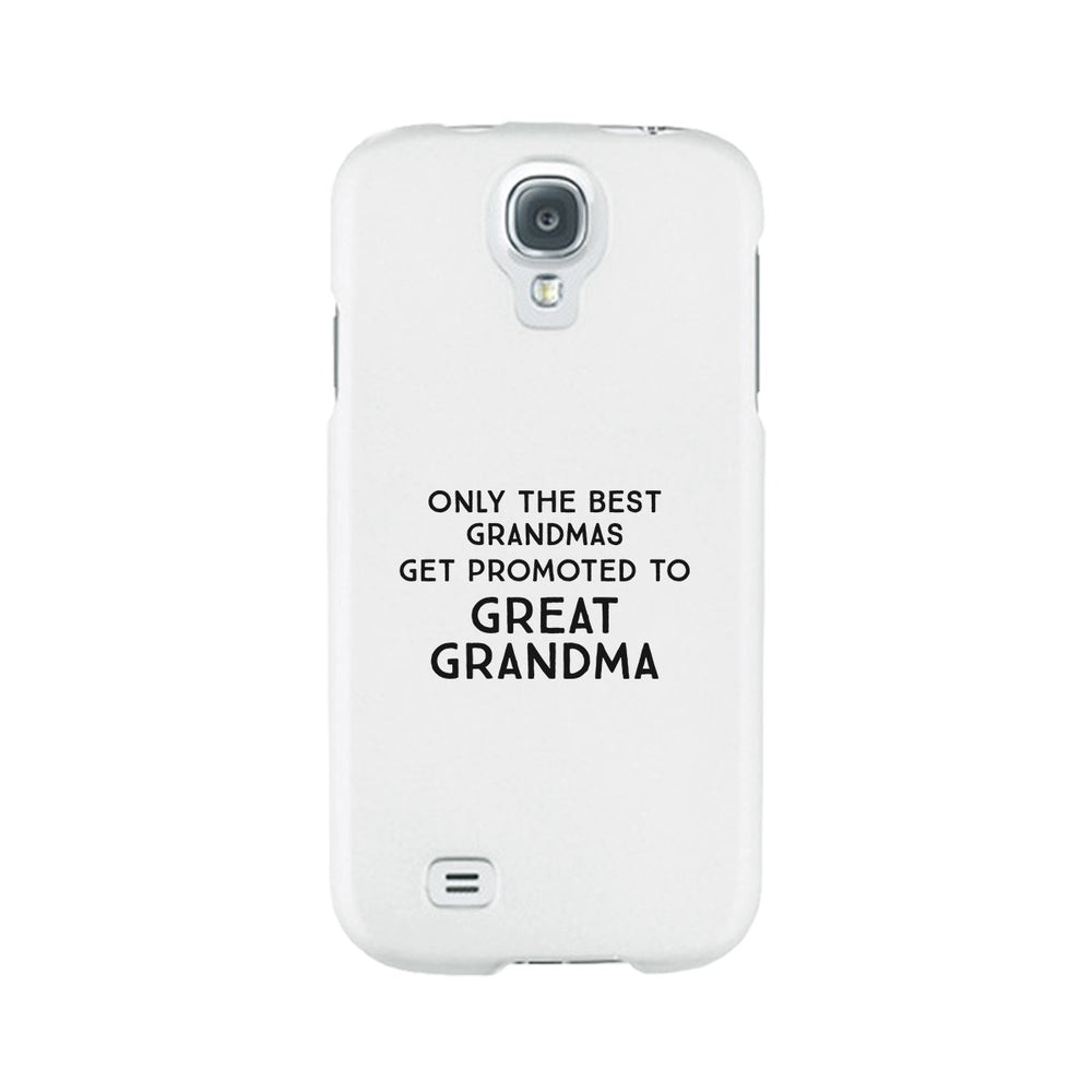 Only The Best Grandmas Get Promoted To Great Grandma White Phone Case