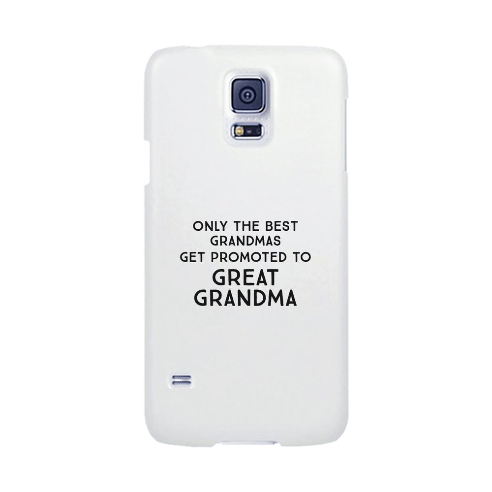 Only The Best Grandmas Get Promoted To Great Grandma White Phone Case