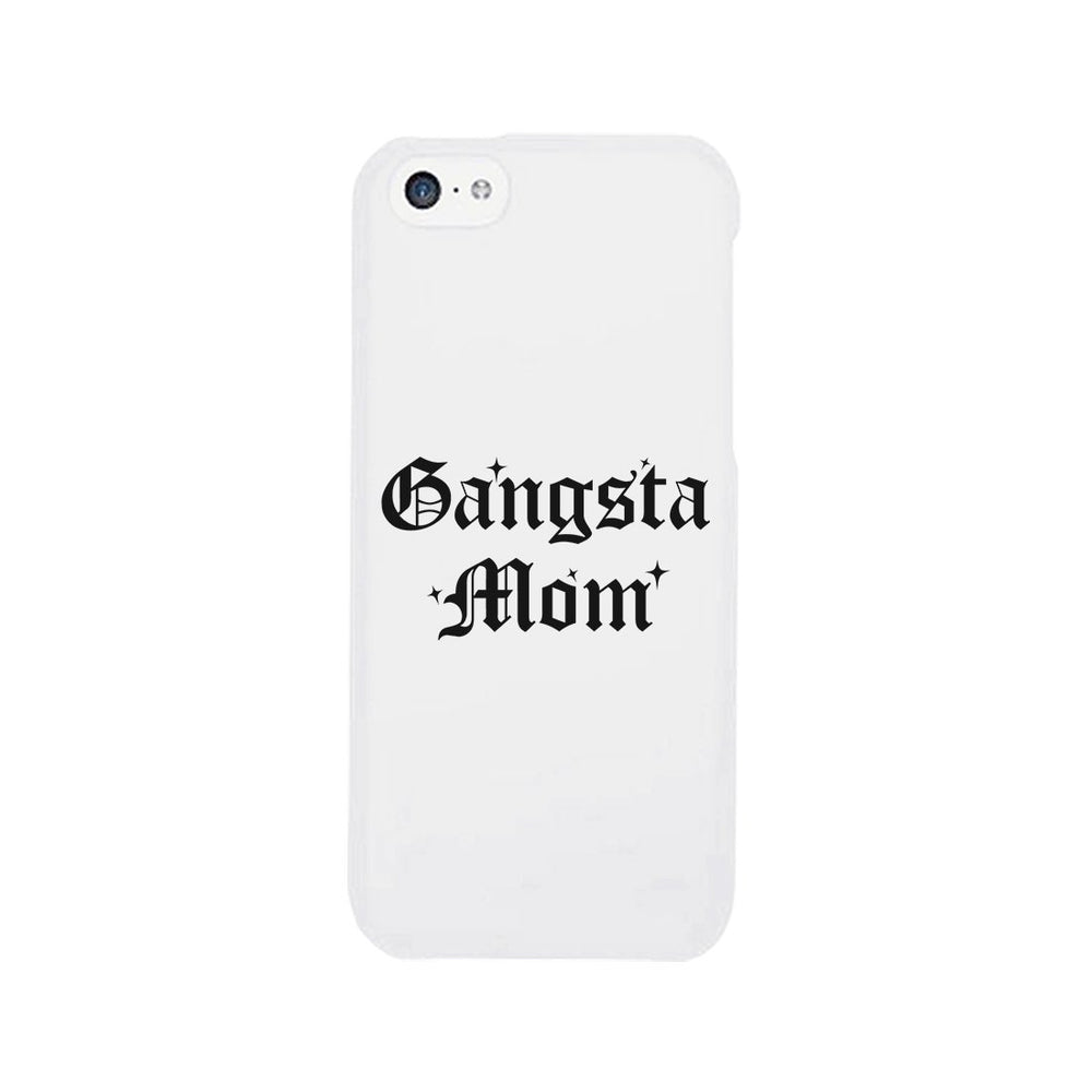 Gangsta Mom Phone Case Sim Fit Funny Mother's Day Gift For Mom