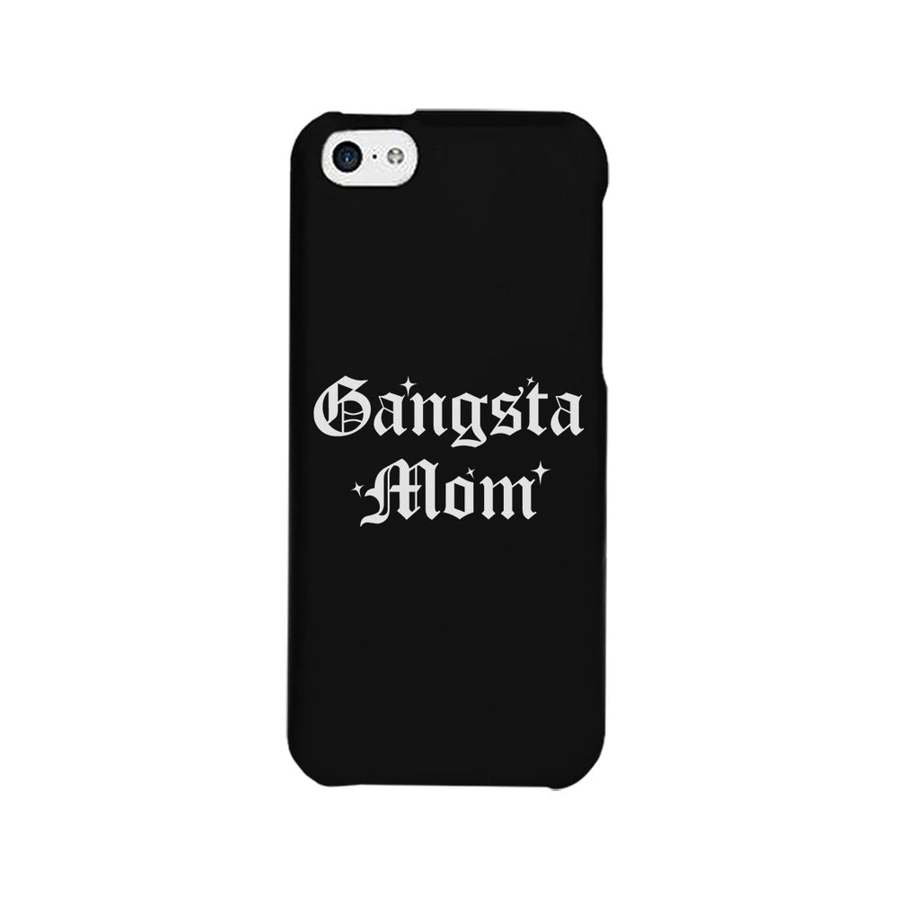 Gangsta Mom Phone Case Sim Fit Funny Mother's Day Gift For Mom