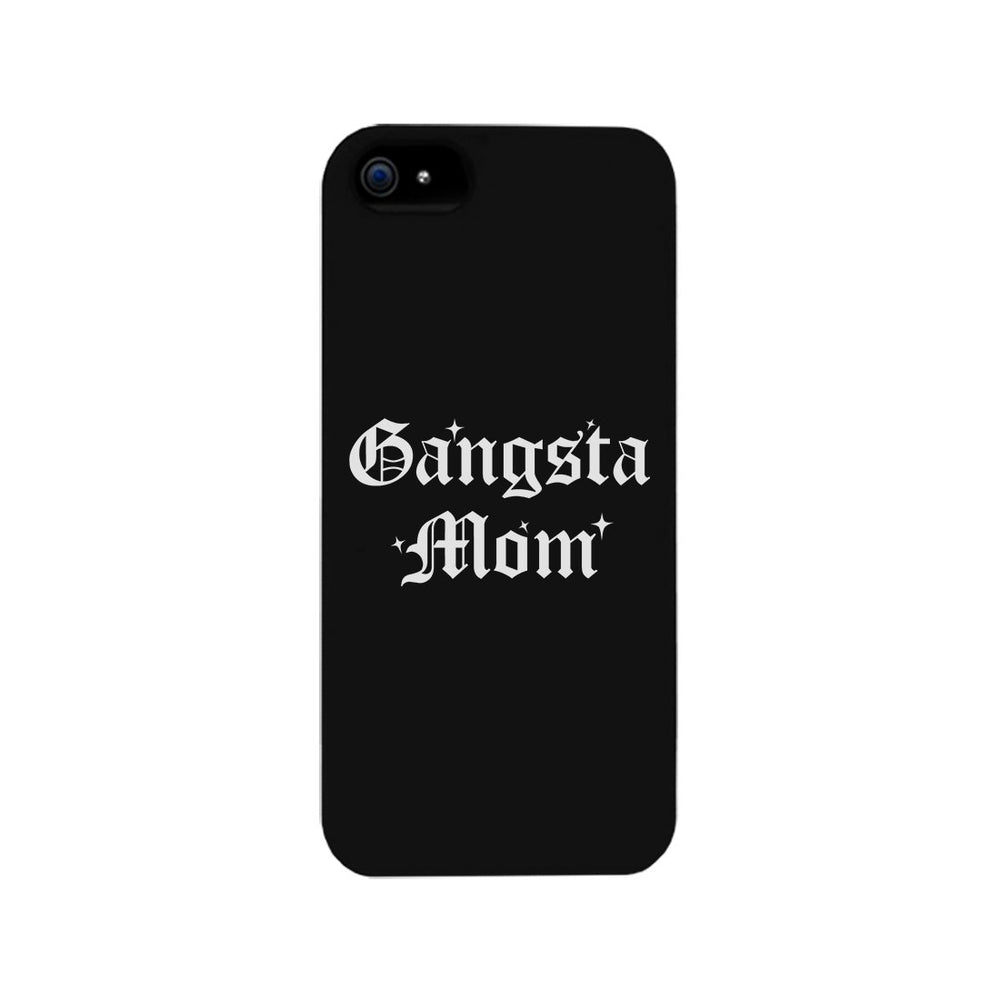 Gangsta Mom Phone Case Sim Fit Funny Mother's Day Gift For Mom