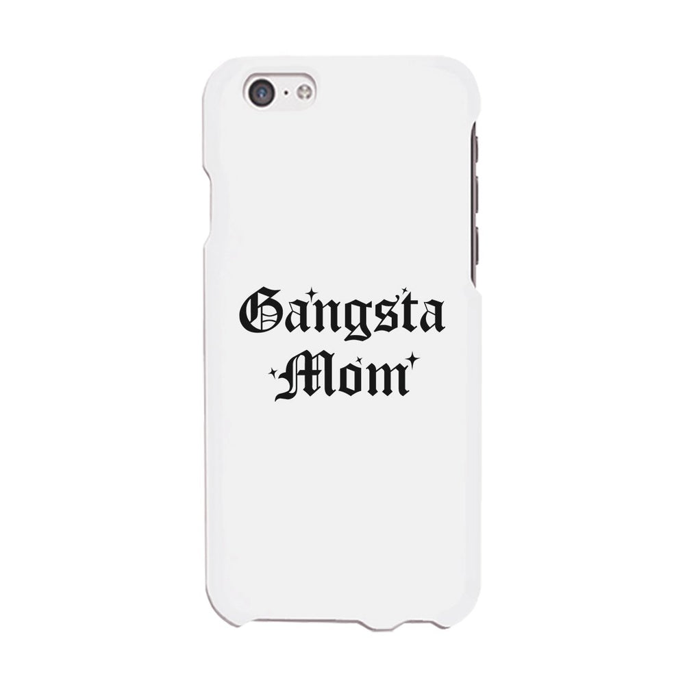 Gangsta Mom Phone Case Sim Fit Funny Mother's Day Gift For Mom