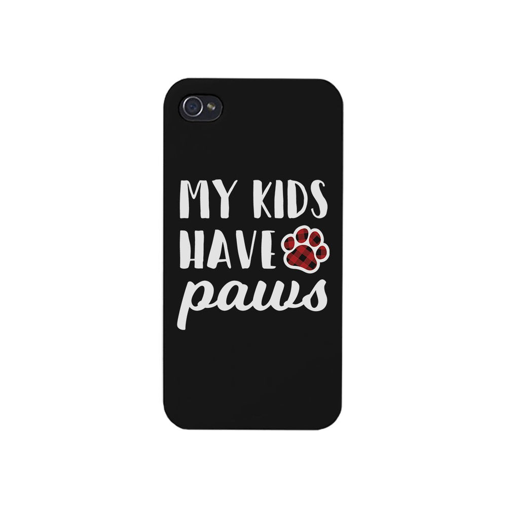My Kids Have Paws Dog Mom Phone Case Cute Mother's Day Gift Ideas