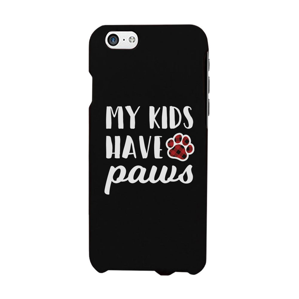 My Kids Have Paws Dog Mom Phone Case Cute Mother's Day Gift Ideas