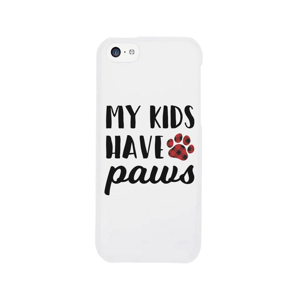 My Kids Have Paws Dog Mom Phone Case Cute Mother's Day Gift Ideas