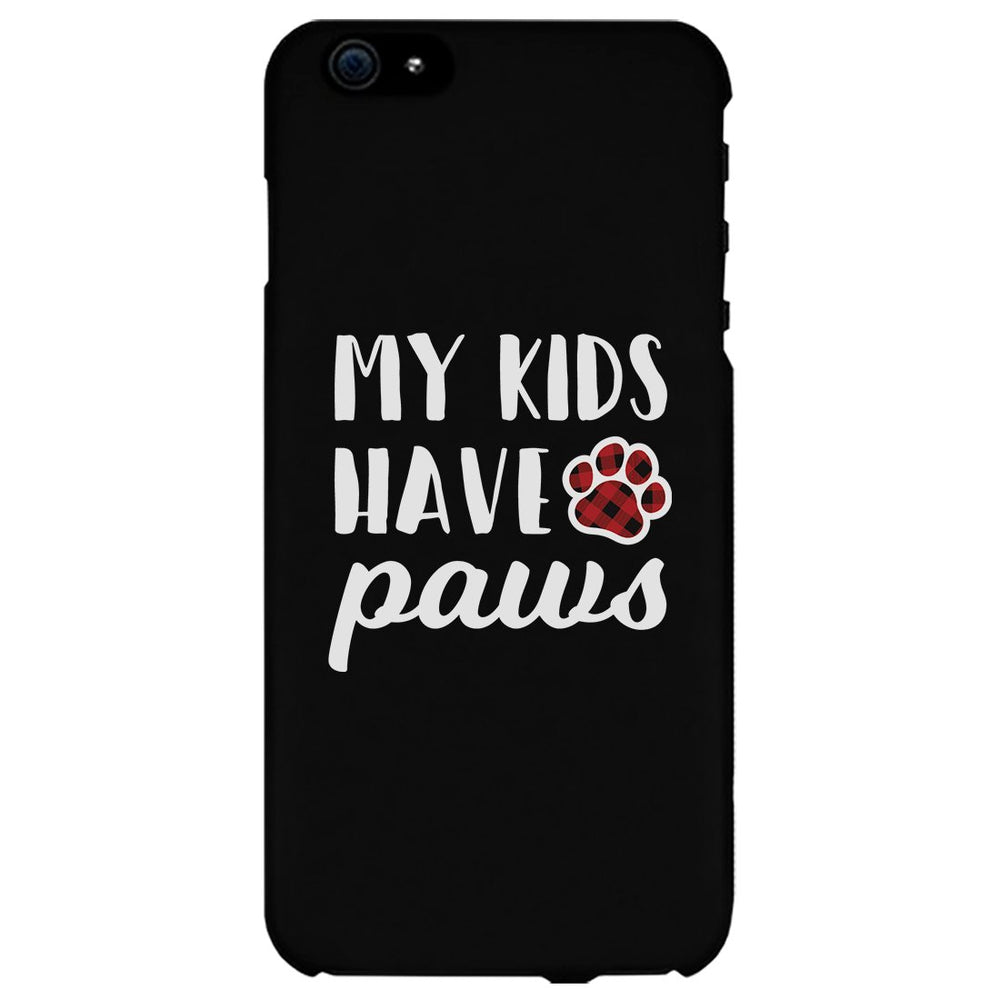 My Kids Have Paws Dog Mom Phone Case Cute Mother's Day Gift Ideas