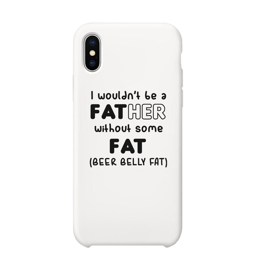 Not Father Without Fat Case Strong-Willed Father's Day Celebration