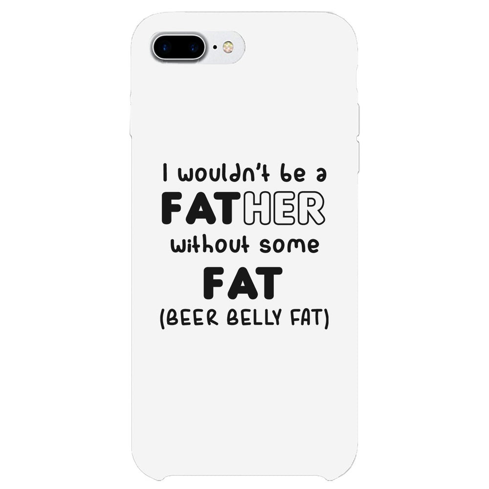 Not Father Without Fat Case Strong-Willed Father's Day Celebration